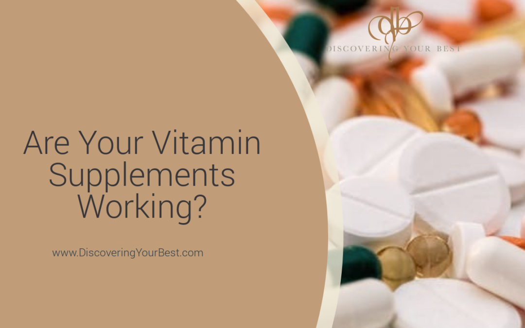 Are Your Supplements Working?